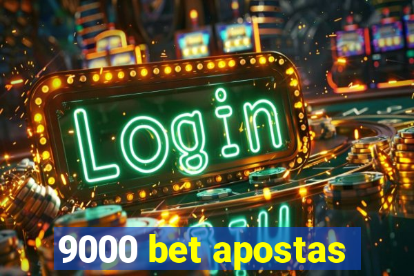 9000 bet apostas